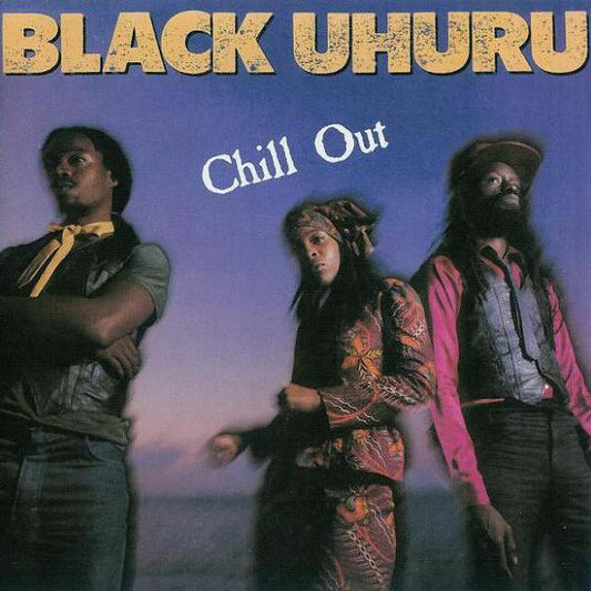 Black Uhuru : Chill Out (LP, Album, AR )