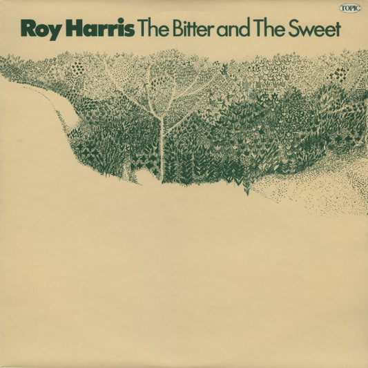 Roy Harris (3) : The Bitter And The Sweet (LP)