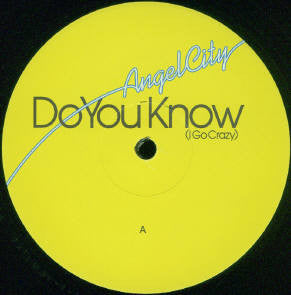Angel City : Do You Know (I Go Crazy) (12")