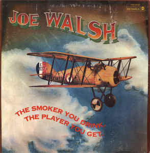 Joe Walsh : The Smoker You Drink, The Player You Get (LP, Album, RE)