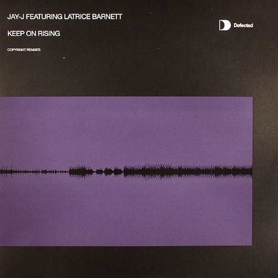 Jay-J Featuring Latrice Barnett : Keep On Rising (Copyright Remixes) (12")