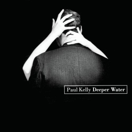 Paul Kelly (2) : Deeper Water (LP, Album, RE)