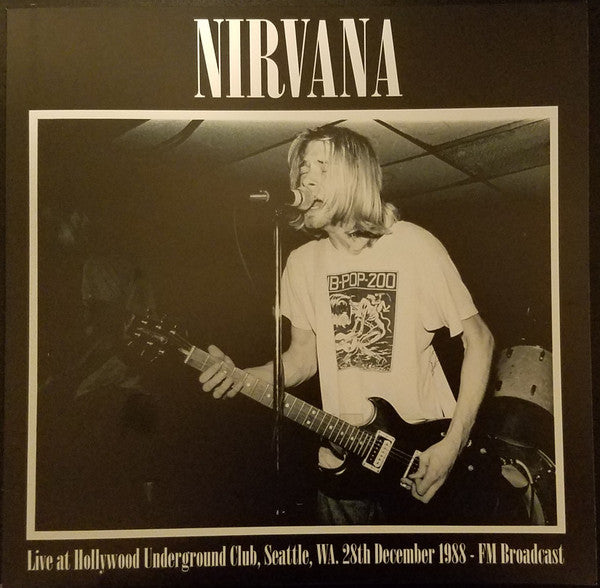 Nirvana : Live At Hollywood Underground Club, Seattle, Wa. 28th December 1988 - FM Broadcast (LP, Unofficial)