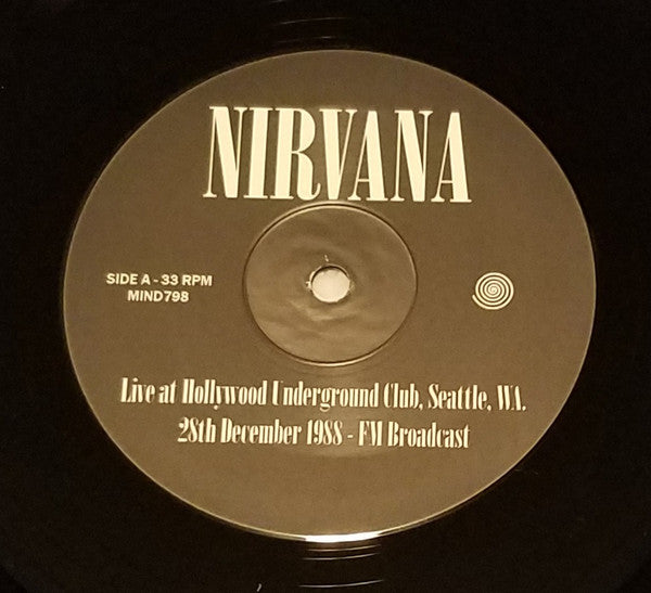 Nirvana : Live At Hollywood Underground Club, Seattle, Wa. 28th December 1988 - FM Broadcast (LP, Unofficial)