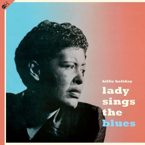 Billie Holiday : Lady Sings The Blues (LP, Album, Mono, RE, 180 + CD, Album, RE, RM)
