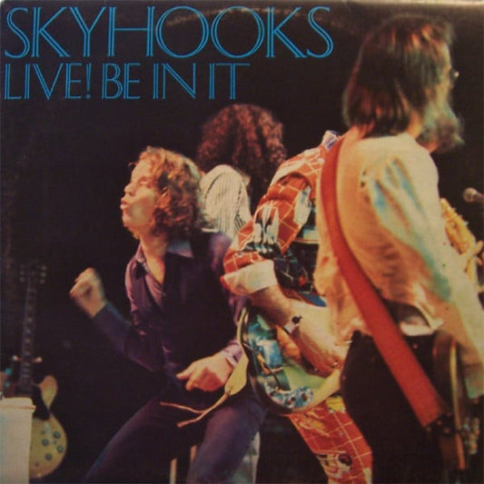 Skyhooks : Live! Be In It (2xLP, Album, RE)