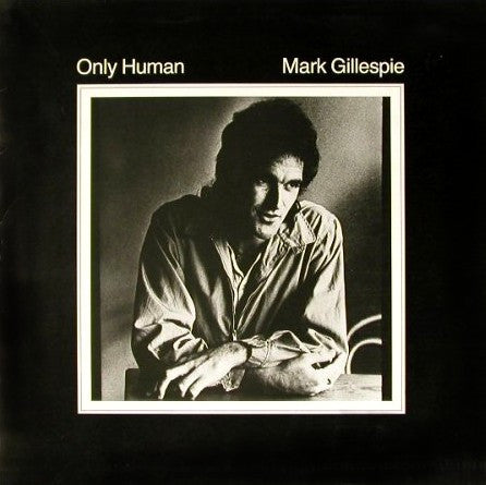 Mark Gillespie (5) : Only Human (LP, Album)
