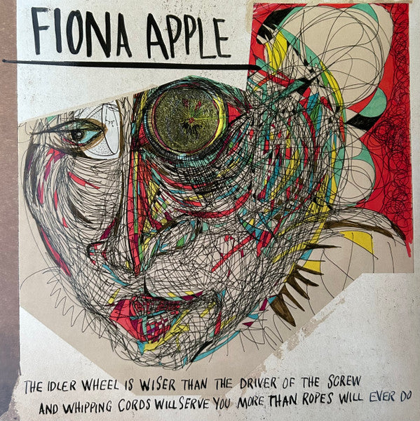 Fiona Apple : The Idler Wheel Is Wiser Than The Driver Of The Screw And Whipping Cords Will Serve You More Than Ropes Will Ever Do (LP, Album, RE, 180)