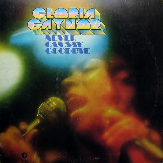 Gloria Gaynor : Never Can Say Goodbye (LP, Album, P/Mixed)