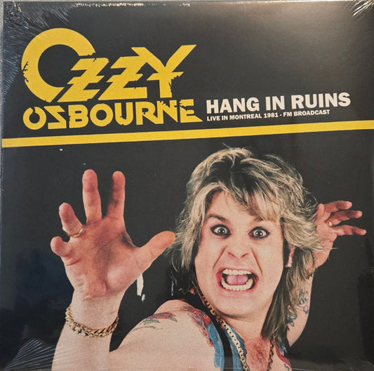 Ozzy Osbourne : Hang In Ruins - Live In Montreal 1981 - FM Broadcast (LP, Album, Ltd, Unofficial)