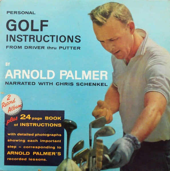 Arnold Palmer (2) Narrated With Chris Schenkel : Personal Golf Instructions From Driver Thru Putter (2xLP, Gat)