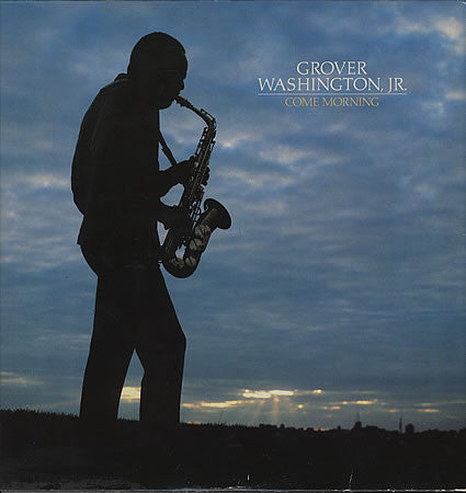 Grover Washington, Jr. : Come Morning (LP, Album)