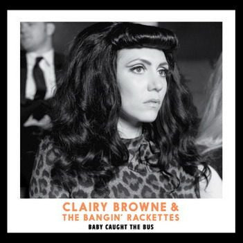 Clairy Browne & The Bangin' Rackettes : Baby Caught The Bus (LP)