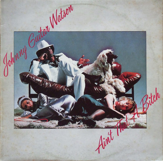 Johnny Guitar Watson : Ain't That A Bitch (LP, Album)