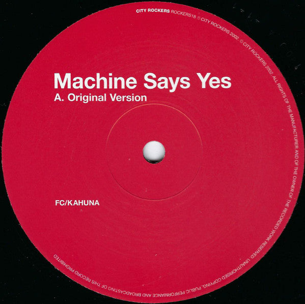 FC/Kahuna* : Machine Says Yes (12", Single)