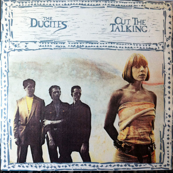 The Dugites : Cut The Talking (LP, Album)
