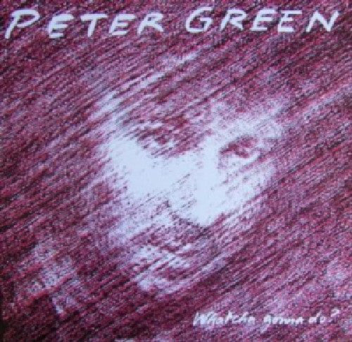 Peter Green (2) : Whatcha Gonna Do? (LP, Album)
