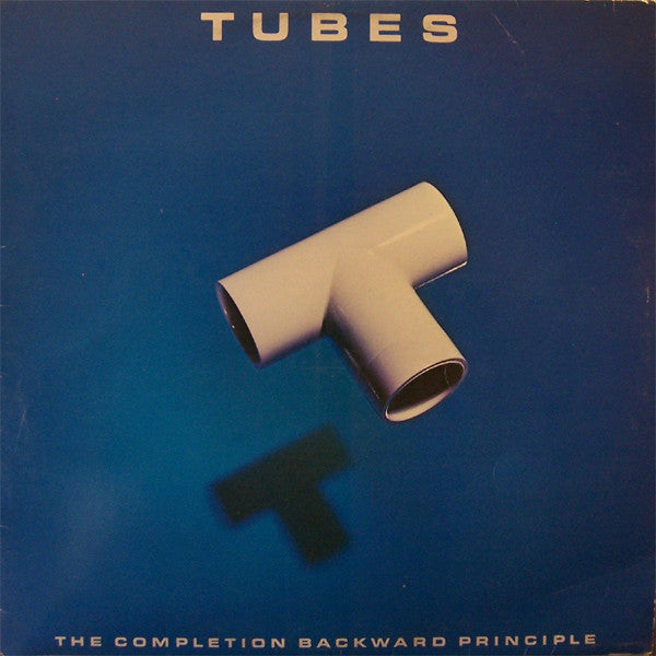 Tubes* : The Completion Backward Principle (LP, Album)