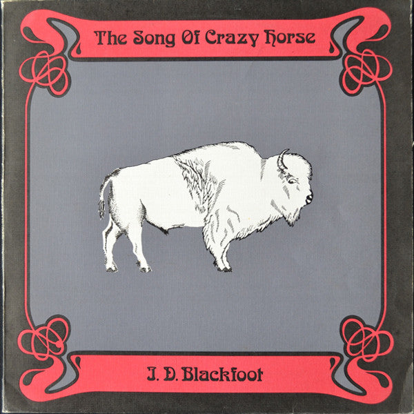 J. D. Blackfoot : The Song Of Crazy Horse (LP, Album)