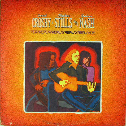 Crosby, Stills & Nash : Replay (LP, Comp)