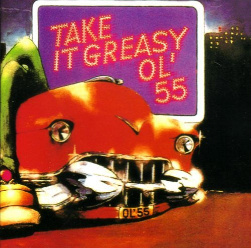 Ol' 55 : Take It Greasy (LP, Album, Gat)
