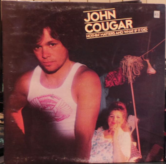 John Cougar Mellencamp : Nothin' Matters And What If It Did (LP, Album)