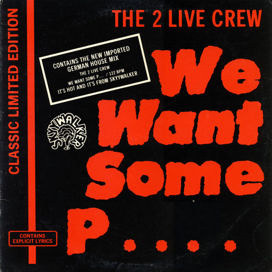 The 2 Live Crew : We Want Some Pussy! (12", Ltd)