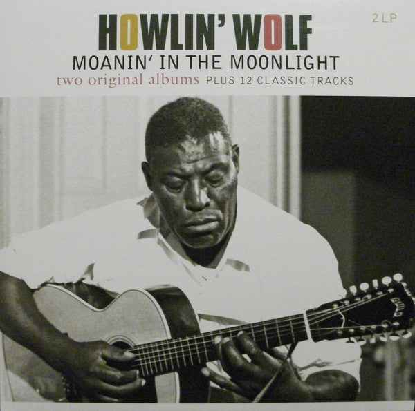 Howlin' Wolf : Moanin' In The Moonlight (2xLP, Album, Comp, RM, DMM)