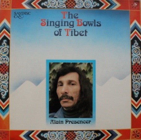 Alain Presencer : The Singing Bowls Of Tibet (LP, Album, Ora)