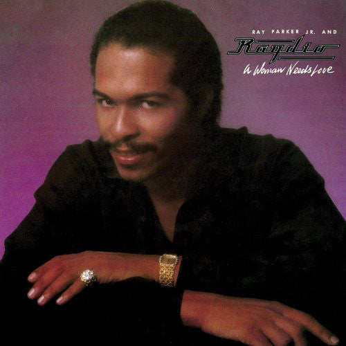 Ray Parker Jr. And Raydio* : A Woman Needs Love (LP, Album)