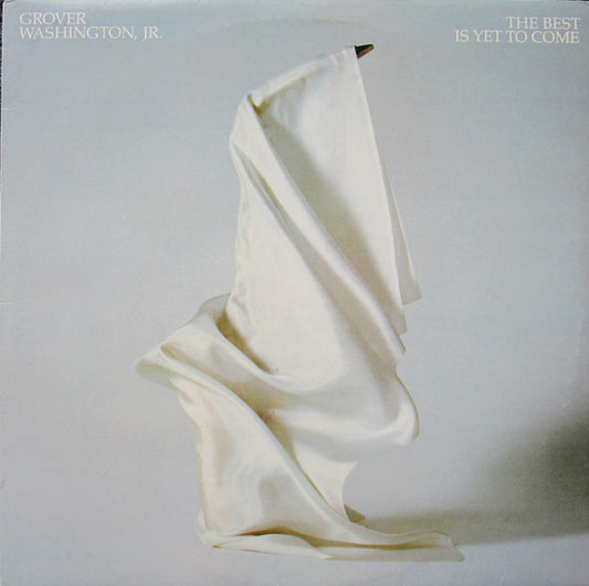 Grover Washington, Jr. : The Best Is Yet To Come (LP, Album)