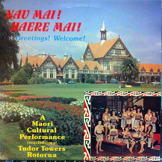 Tudor Towers Maori Entertainers : Nau Mai! Haere Mai! (LP, Album)
