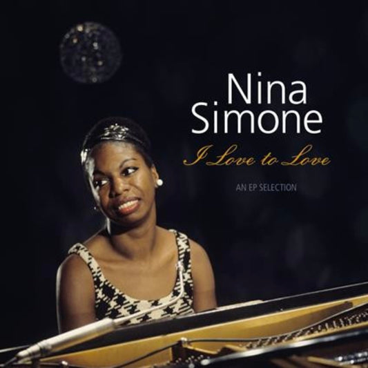Nina Simone - I Love To Love - An EP Selection (LP, Comp, Ltd, Sun) Vinyl Record / LP